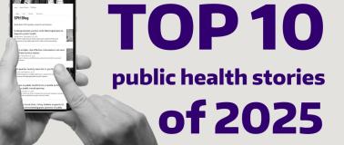 A graphic shows a person scrolling on a phone with bold purple text that says "Top 10 public health stories of 2025".